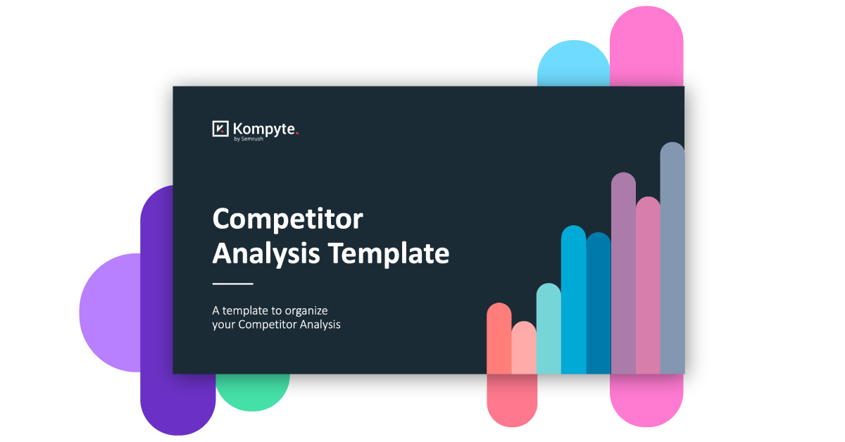 Competitor Analysis Template | Free Download | Kompyte